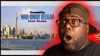 DRAKES BEST SONG  Snowd4y amp Drake  Wah Gwan Delilah  REACTION [upl. by Oeht]