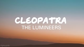 The Lumineers  Cleopatra lyrics [upl. by Suolhcin302]