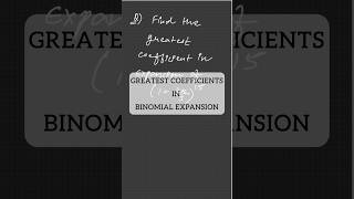 Greatest coefficient in Binomial Expansion binomialtheorem [upl. by Wey]