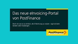 Das neue eInvoicing Portal von PostFinance [upl. by Alisander]