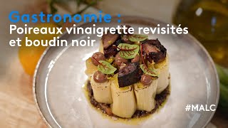 Gastronomie  poireaux vinaigrette revisités et boudin noir [upl. by Lyred]