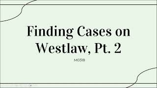 M0318 Finding Cases on Westlaw pt 2 [upl. by Issiah108]