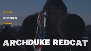 Archduke Redcat  ROOFTOP FREESTYLE 2024 [upl. by Airamesor]