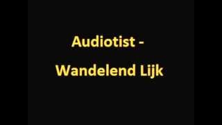 Audiotist  Wandelend Lijk [upl. by Dina]