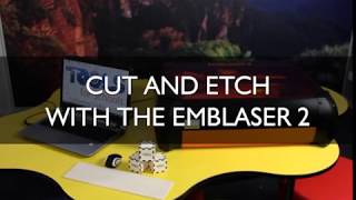 How to Cut amp Etch with the Emblaser 2 [upl. by Airb713]