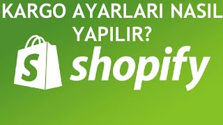 Shopify Kargo Ayarları Nasıl Yapılır [upl. by Lukey]