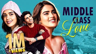 Middle Class Love Full Movie  New Released Hindi Romantic Movie  Prit Kamani Kavya Thapar [upl. by Grimbly5]