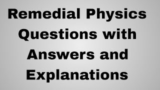 Ethiopian PreUniversity Remedial Physics Questions with answers and explanations [upl. by Nodababus50]