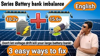 Eng How to Fix series Battery Bank Imbalance in 3 easy ways  lead acid battery voltage drift [upl. by Enamrahs]