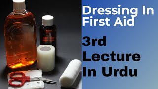 What Is Dressing In Urdu Hindi  Lecture 3rd  First Aid  Uses of Dressing  Basharat Ali [upl. by Yrojram632]