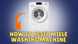 How To Reset Miele Washing Machine [upl. by Littman992]