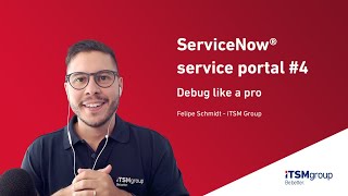 ServiceNow®️ service portal 4 – Debug like a pro [upl. by Ecinuahs]