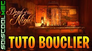 COMMENT FABRIQUER LE BOUCLIER TOUS LES EMPLACEMENT PIÈCE TUTO DLC 1 NUIT DES MORTS COD BO4 FR [upl. by Oiram]