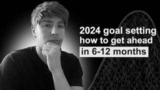 How to change your life in 612 months get ahead in 2024 [upl. by Neerihs481]