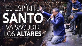 EL ESPIRITU SANTO VA SACUDIR LOS ALTARES  PASTOR JUAN CARLOS HARRIGAN [upl. by Einamrej]