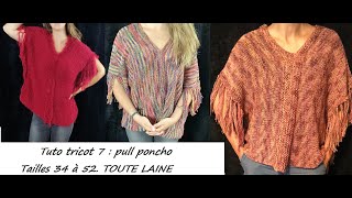 Tuto tricot 7  tricoter un pull poncho tailles 34 à 52 TOUTE LAINE débutant total [upl. by Elleirua]