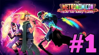 Lets Play The Metronomicon Slay the Dance Floor 1 Kersplodinate Them All [upl. by Yanetruoc189]