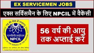 एक्स सर्विसमैन के लिए NPCIL में वैकेंसी JOB FOR EX SERVICEMEN IN NPCIL EX SERVICEMEN JOB 2024 [upl. by Notyrb]