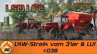 LS19  LIFE 038  LKWStreik vom 31er amp LU  FARMING SIMULATOR 19 HD [upl. by Aleet]