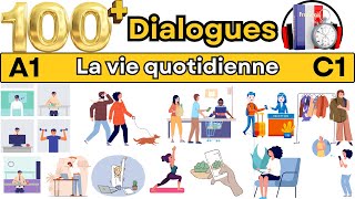 🗨️ Plus de 100 Conversations Quotidiennes 🌟Dialogues en français [upl. by Ardnod]