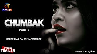 Chumbak  Part  02  Official Trailer  Satrangii  Releasing On  10th November  Atrangii App [upl. by Anniala638]