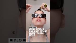 NONNY NADIRAH SIAR VIDEO POTONG RAMBUT SAMPAI BOTAK [upl. by Zehcnas309]