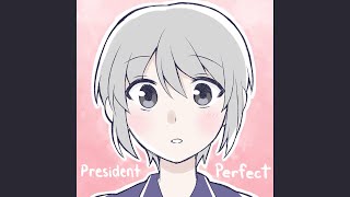 President Perfect [upl. by Rhyner]