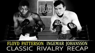 Floyd Patterson vs Ingemar Johansson  Classic Rivalry Recap [upl. by Hillery]