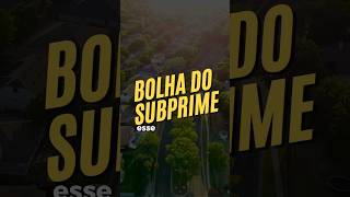 A BOLHA DO SUBPRIME 2008 a maior crise financeira do século [upl. by Nett821]