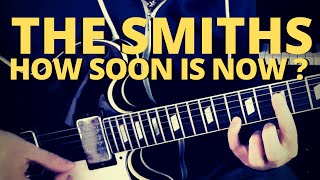 The Smiths  How Soon Is Now  FX Rundown and Guitar Tutorial [upl. by Ellehctim]