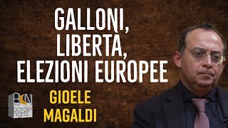 NINO GALLONI LIBERTÀ ELEZIONI EUROPEE  GIOELE MAGALDI racconta [upl. by Aicenet]