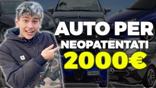 AUTO per NEOPATENTATI a MENO di 2000€  quali sono le migliori [upl. by Alleirbag187]