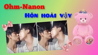 Vietsub ohmnanon Những cú hôn đi vào huyền thoại của Ohmnanon [upl. by Carrnan]