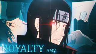 Itachi Uchiha  AMV  EDIT   ROYALTY  Naruto AMV HD [upl. by Rourke663]