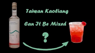 Taiwan Kaoliang Can It Be Mixed [upl. by Benjie]