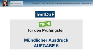 TestDaF – AUFGABE 5 Mündlicher Ausdruck︱Tipps Redemittel  Lösungsbeispiel [upl. by Anirtruc]