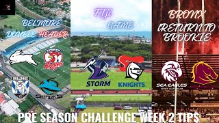 PRE SEASON CHALLENGE WEEK 2 NRL TIPS 2024 [upl. by Neehahs206]