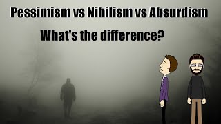 Pessimism vs Nihilism vs Absurdism Explained [upl. by Krahling]