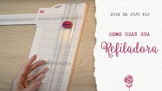 DICA 12 COMO USAR SUA REFILADORA ♡ JuJu Scrapbook [upl. by Mccollum]