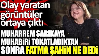 Muharrem Sarıkaya muhabir Ahmet Demire tokat attıktan sonra Fatma Şahin ne dedi  MuharremSarıkay [upl. by Acinomahs]