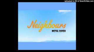 Neighbours Theme Song Metal Cover [upl. by Euhc]