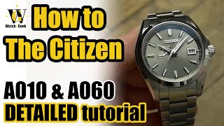 The Citizen A010 amp A060 DETAILED tutorial  How to set up and adjust the time date month year [upl. by Anivlem8]