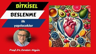 14 İLK YAPILACAKLAR Damar Tıkanıklığı Bitkisel Beslenme Sağlık ProfDrSerdar Akgün [upl. by Chap]