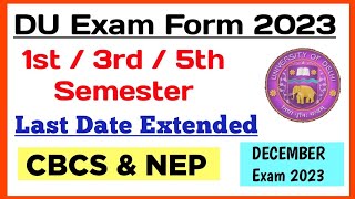 DU Exam Form Last Date Extended  1st  3rd  5th Semester 2023  du 135 Sem Exam form Last Date [upl. by Otecina792]