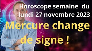 Astrologie horoscope semaine du lundi 27 novembre 2023 [upl. by Belloir292]