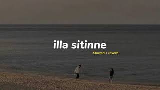 illa sitinne  slowed  reverb [upl. by Huai]