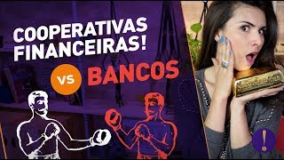 BANCO X COOPERATIVA QUAL A DIFERENÇA Isso ninguém te conta [upl. by Hahsi]