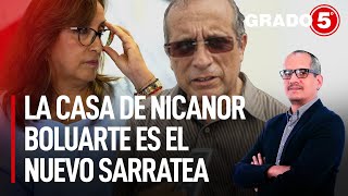 La casa de Nicanor Boluarte es el nuevo Sarratea  Grado 5 con David Gómez Fernandini [upl. by Nnylorac]