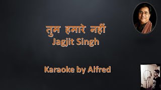 Tum Hamare Nahin Karaoke Jagjit Singh ghazals jagjitsinghghazals jagjitsingh [upl. by Giraud618]