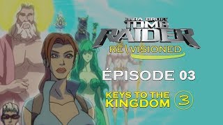 Tomb Raider Re\Visioned  Épisode 3  Keys to the Kingdom 33 FR [upl. by Yona]